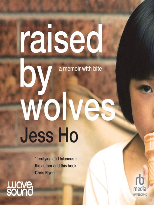 Title details for Raised by Wolves by Jess Ho - Available